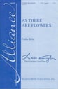 As There are Flowers SATB choral sheet music cover